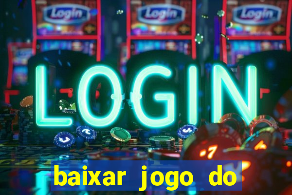 baixar jogo do tigrinho plataforma nova